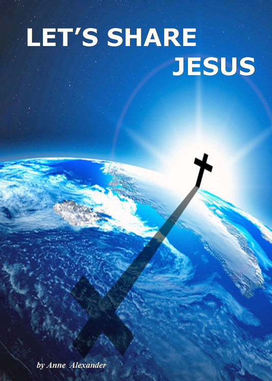 Let's Share Jesus - by Anne Alexander